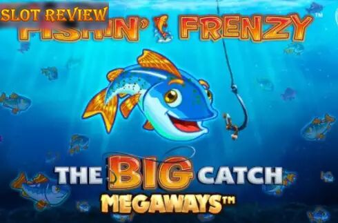 Fishin Frenzy The Big Catch Megaways Slot Review